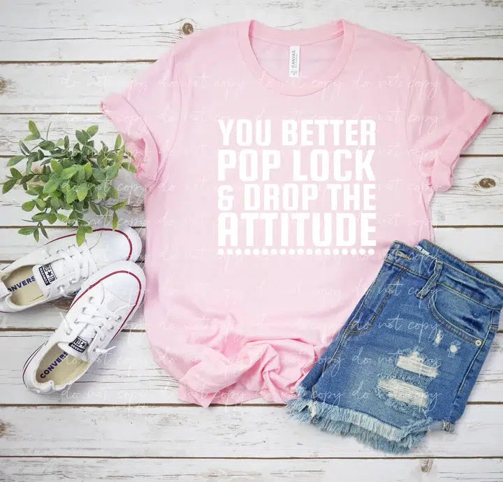 You Better Pop Lock - Screen Print Transfer-Design Blanks
