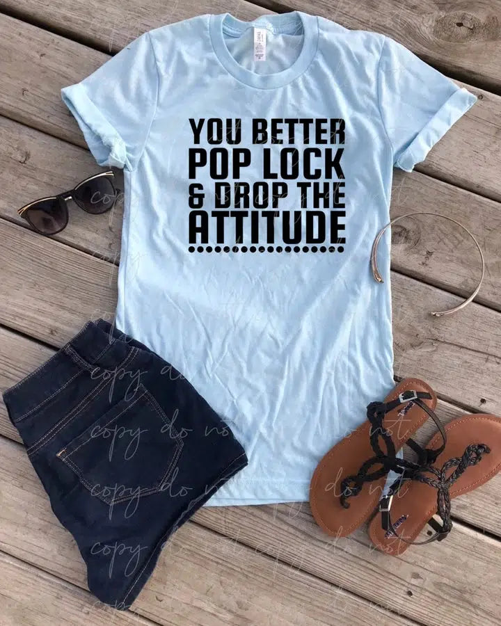 You Better Pop Lock - Screen Print Transfer-Design Blanks